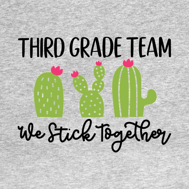 Third Grade Team We Stick Together Back to School Student Teacher by ThreadSupreme